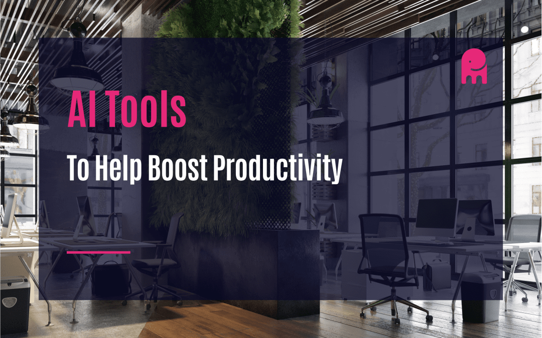 Ai Tools To Help Boost Productivity